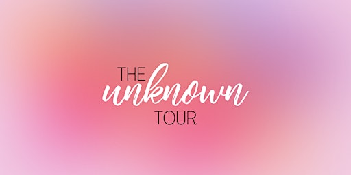 The Unknown Tour 2027 - Pasadena, TX