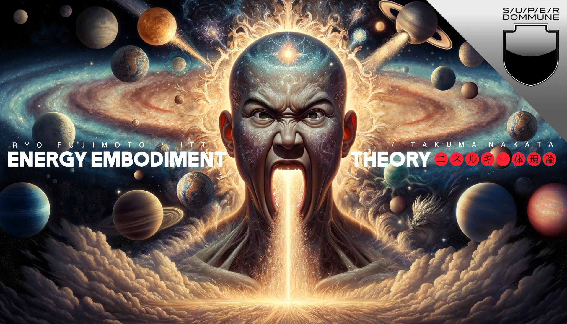 ENERGY EMBODIMENT THEORY: Ryo Fujimoto / Itti / Takuma Nakata