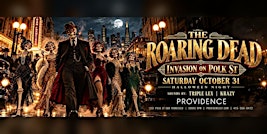 The Roaring Dead: Invasion on Polk St | Halloween Night at Providence