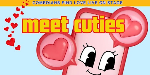 Meet Cuties  - Comedians find love live - September 12th 8:00pm-  Vancouver