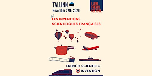 Les inventions scientifiques françaises - Tallinn