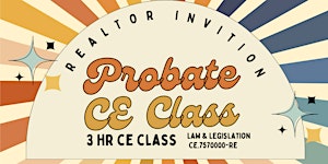Southwest REALTORS Invited to the Probate CE Class- FREE NRED 3 HR CE- ROC
