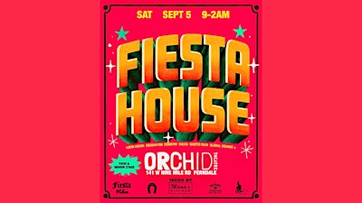 FIESTA HOUSE: ORCHID THEATRE