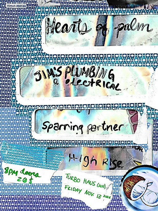 Hearts of Palm, Jim's P&E, Sparring Partner, High Rise @ Turbo Haus