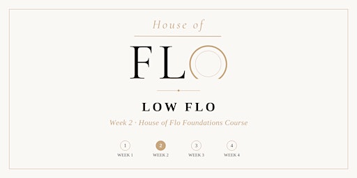 Low Flo - Week 2