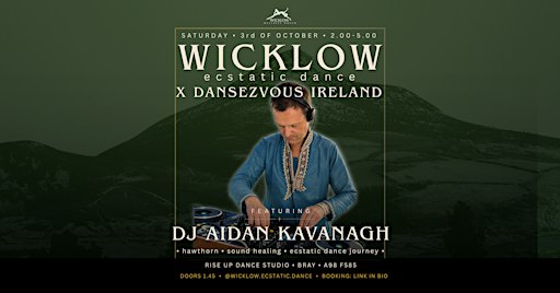 Wicklow Ecstatic Dance x DJ AIDAN KAVANAGH x Hawthorn & Sound Journey