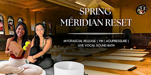 Spring Meridian Reset: Myofascial Release, Yin & Live Vocal Sound Bath