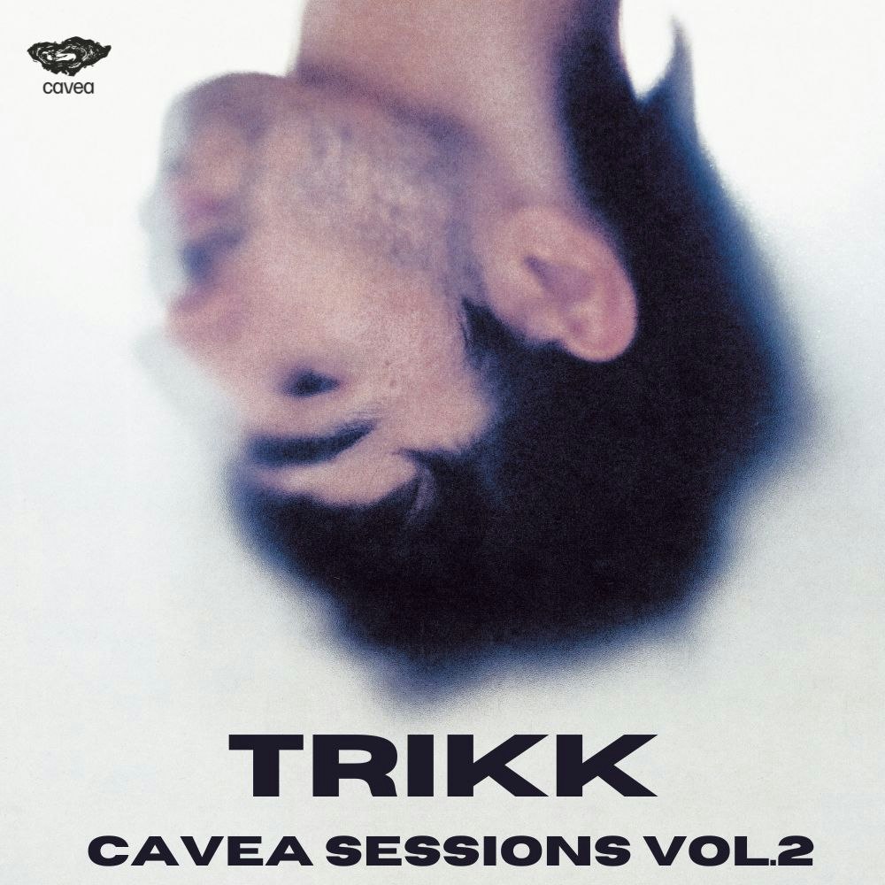Cavea Sessions vol.2 x TRIKK