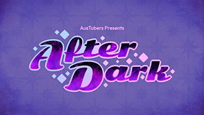 [VIC] AusTubers PAX Pre-Party: After Dark 2026