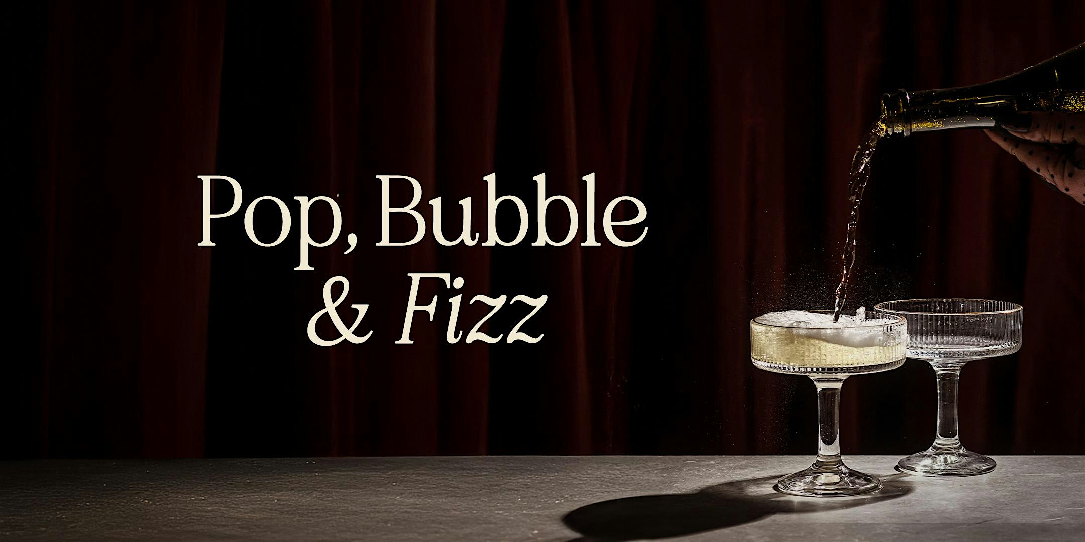 Pop, Bubble & Fizz: Champagne & Sparkling Masterclass | Sydney