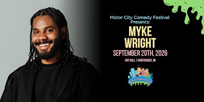 Motor City Comedy Festival Presents: MYKE WRIGHT