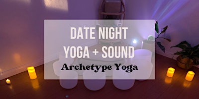 Date Night Yoga + Sound Bath for 2 - Friday @ 6:00pm