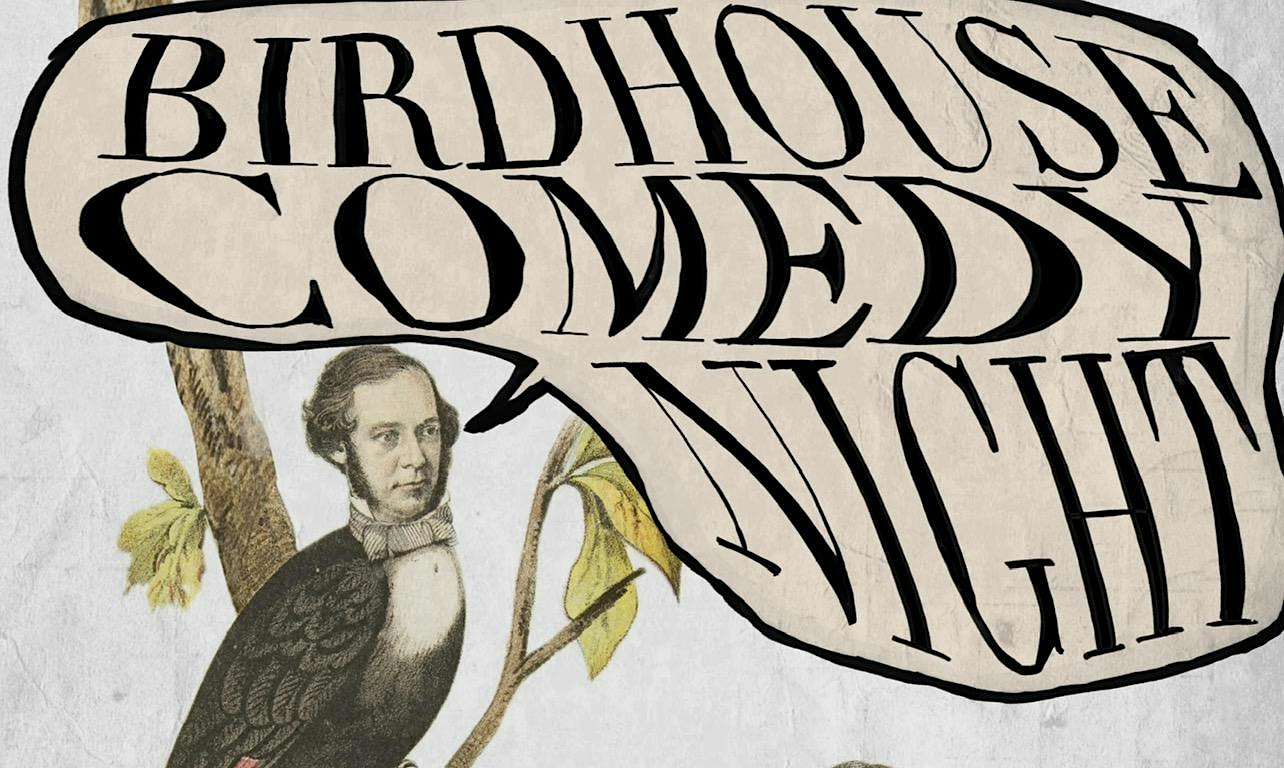 Birdhouse Comedy Night