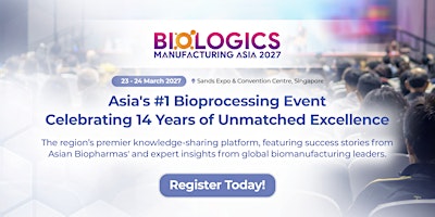 Biologics Manufacturing Asia 2027 (#BMA) | BioPharma | Asia