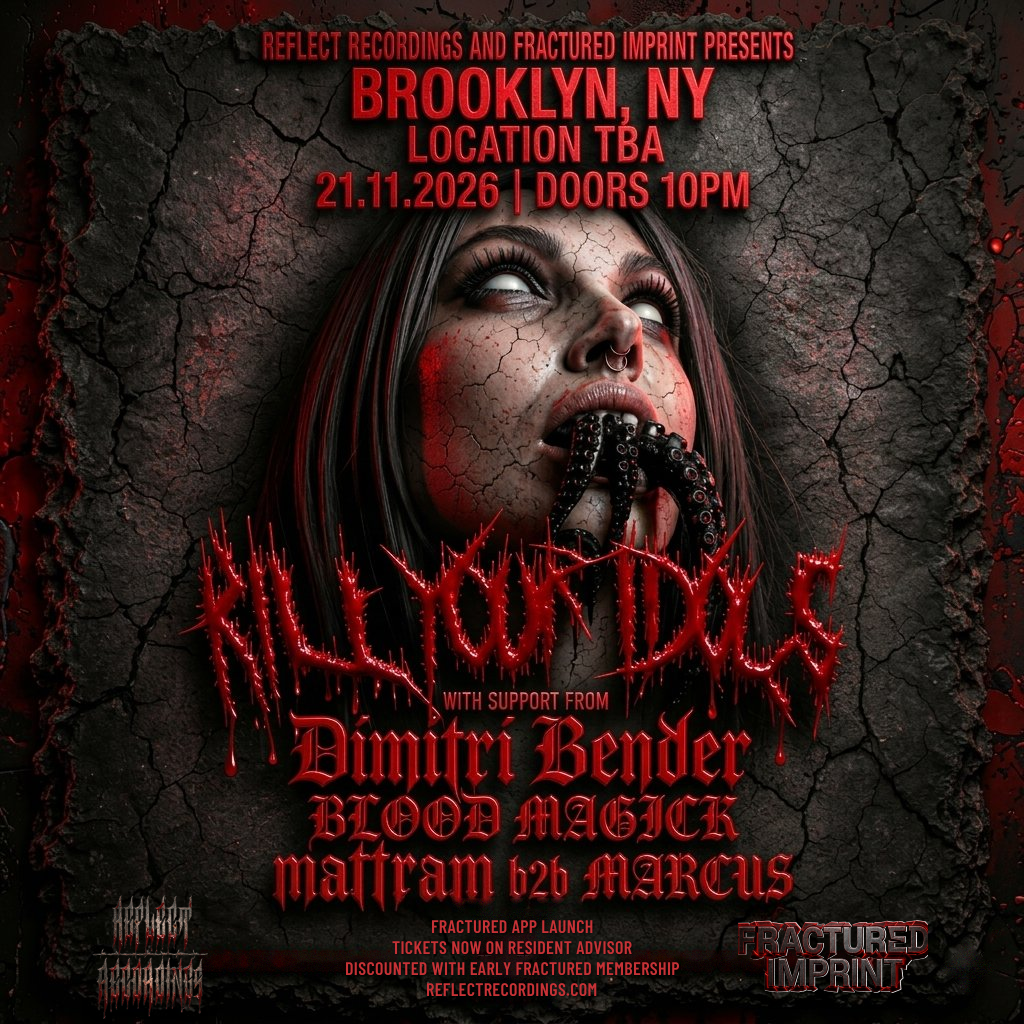 Reflect Recordings and Fractured Imprint present KILL YOUR IDOLS