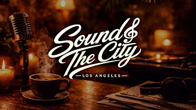 Sound & The City: Opening Night - Los Angeles