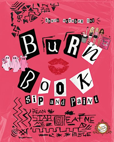Mean Girls Sip and Paint: Paint your own Burn Book
