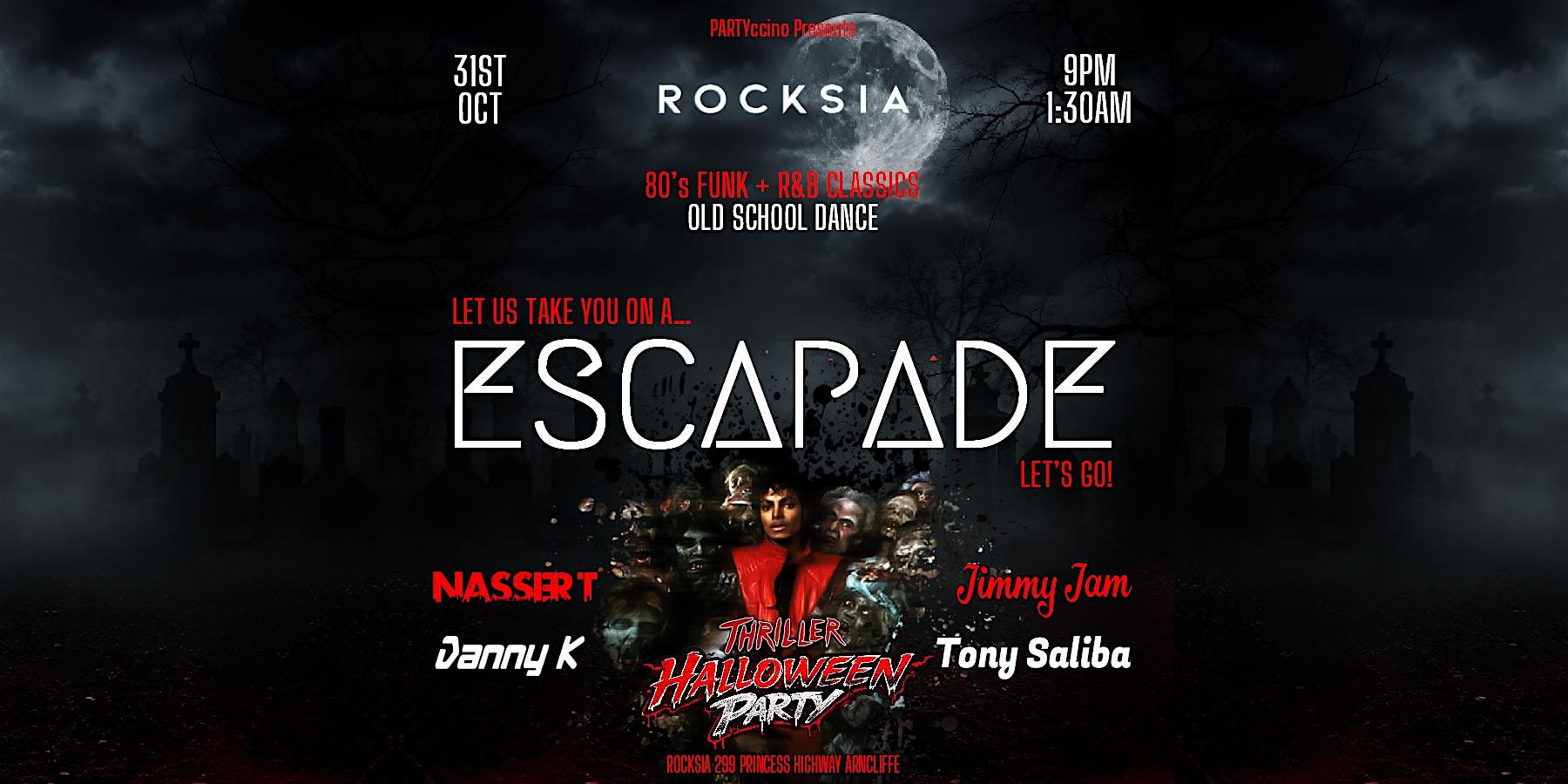 ESCAPADE Thriller Halloween Party 80's Funk, R&B & Dance 31-10-26 @ ROCKSIA