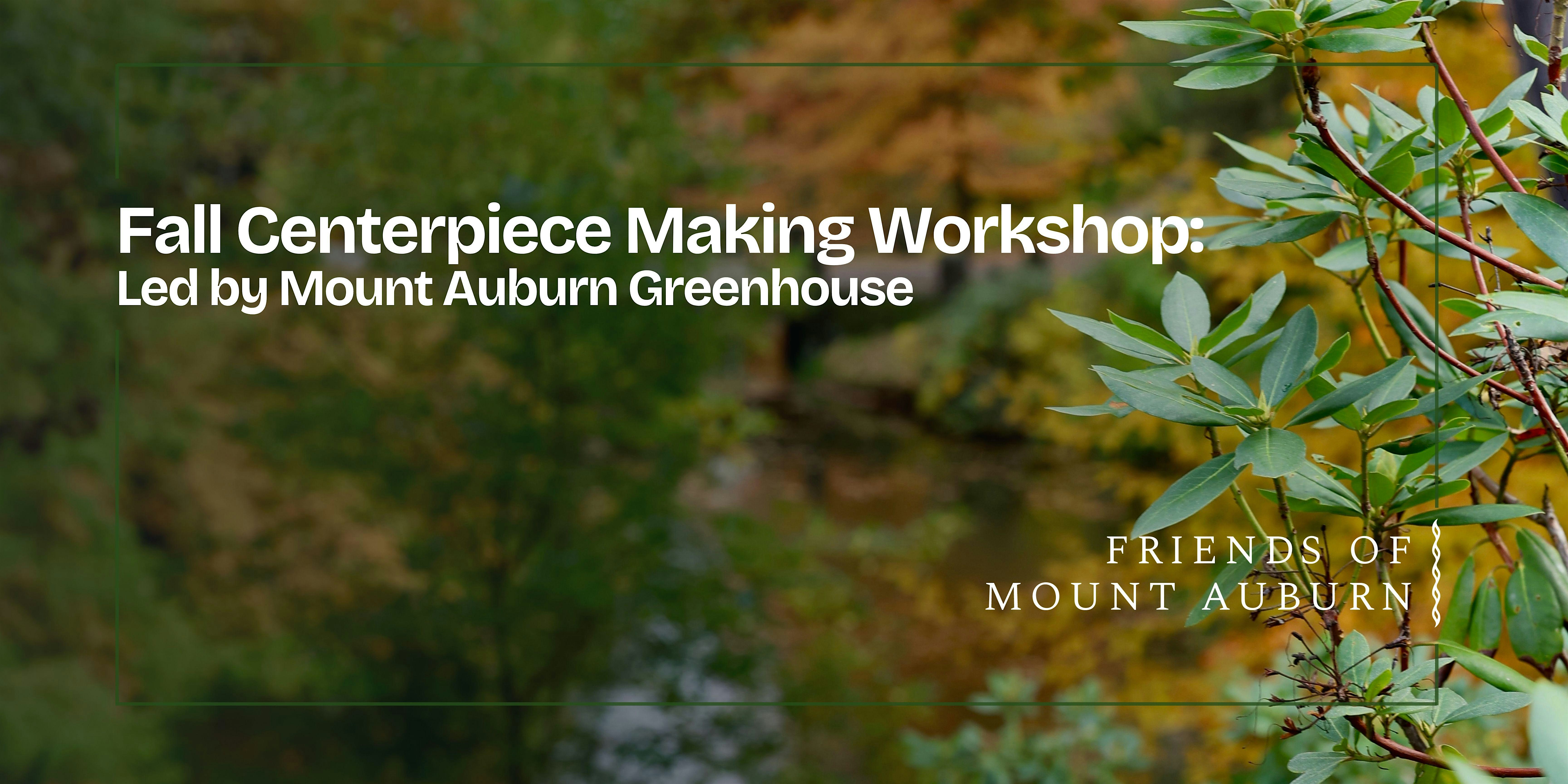Fall Centerpiece Making Workshop