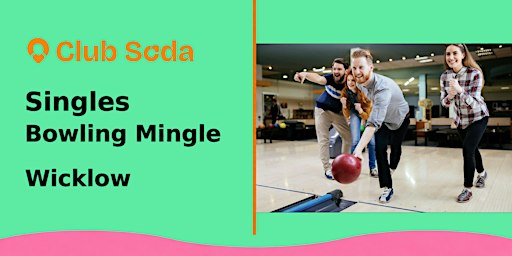 Bray - Singles Bowling Mingle