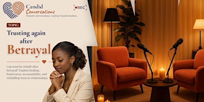 Candid Conversations - Trusting again after Betrayal