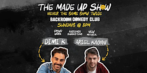 8PM Sundays  The Made-Up Show| IMPROVISED STAND-UP