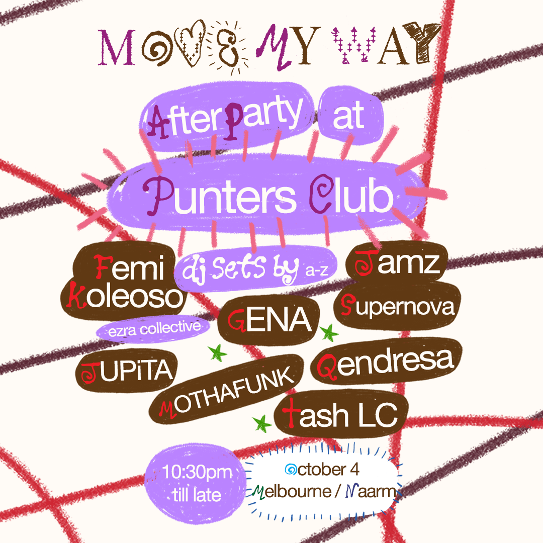move my way afterparty ~ naarm