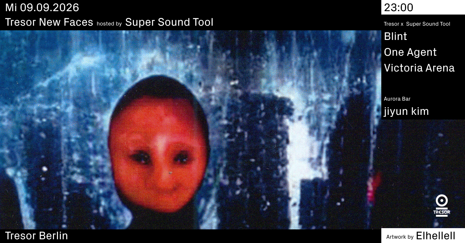 Tresor New Faces hosted by Super Sound Tool