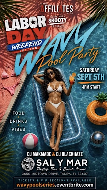 Labor Day Weekend  Wavy Pool Party @ Sal Y Mar Presented by #TheAffiliates