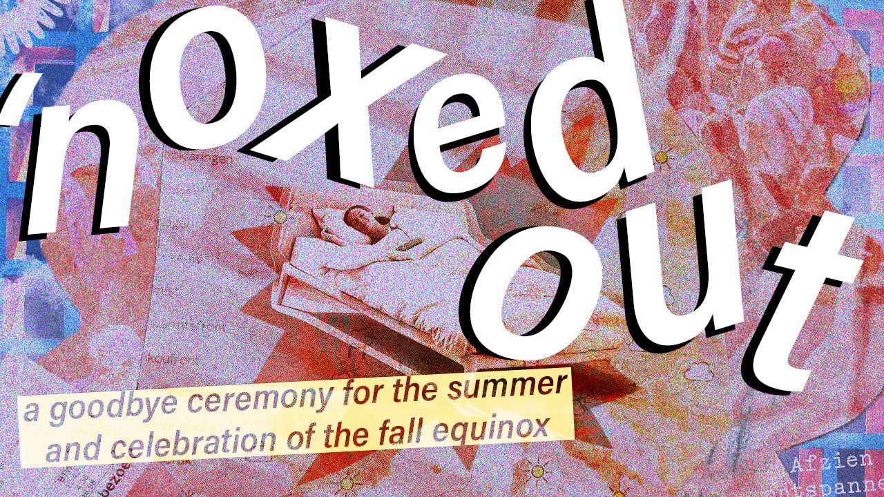 'noxed out [end-of-summer-party]