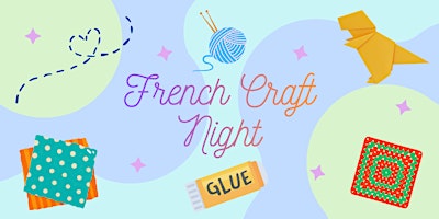 French Craft Night/Soirée Travaux Manuels