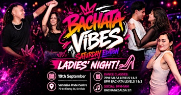 BACHATA VIBES Saturday Edition - Ladies' Night