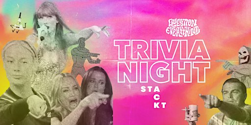Question Everything Trivia @ STACKT Market | trivia outside, chaos inside