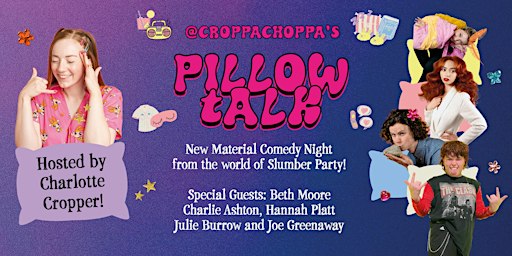 CroppaChoppa's Pillow Talk - New Material Comedy Night