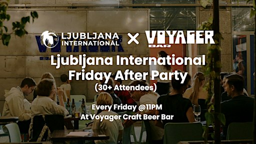 Ljubljana International: Friday Afterparty @ Voyager