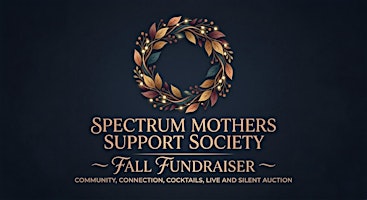 Spectrum Mothers Support Society Fall Fundraiser
