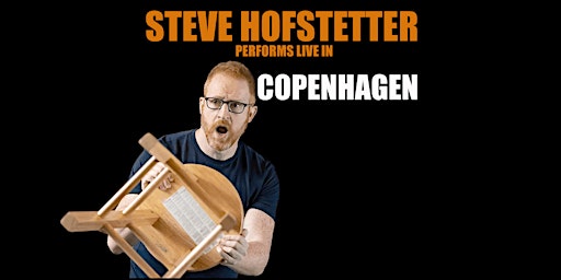 Steve Hofstetter in Copenhagen! (8PM)