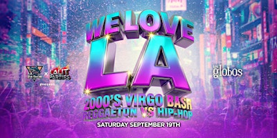 18+SATURDAY WE LOVE LA 2000'S VIRGO BASH LOS GLOBOS RSVP HERE