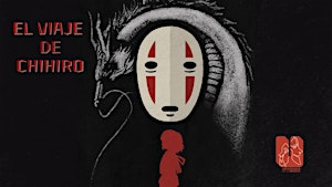 El viaje de Chihiro | Viernes 18 de Septiembre 5:30 pm
