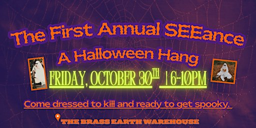 SEE Gathering No. 003: The First Annual SEEance - A Halloween Hang