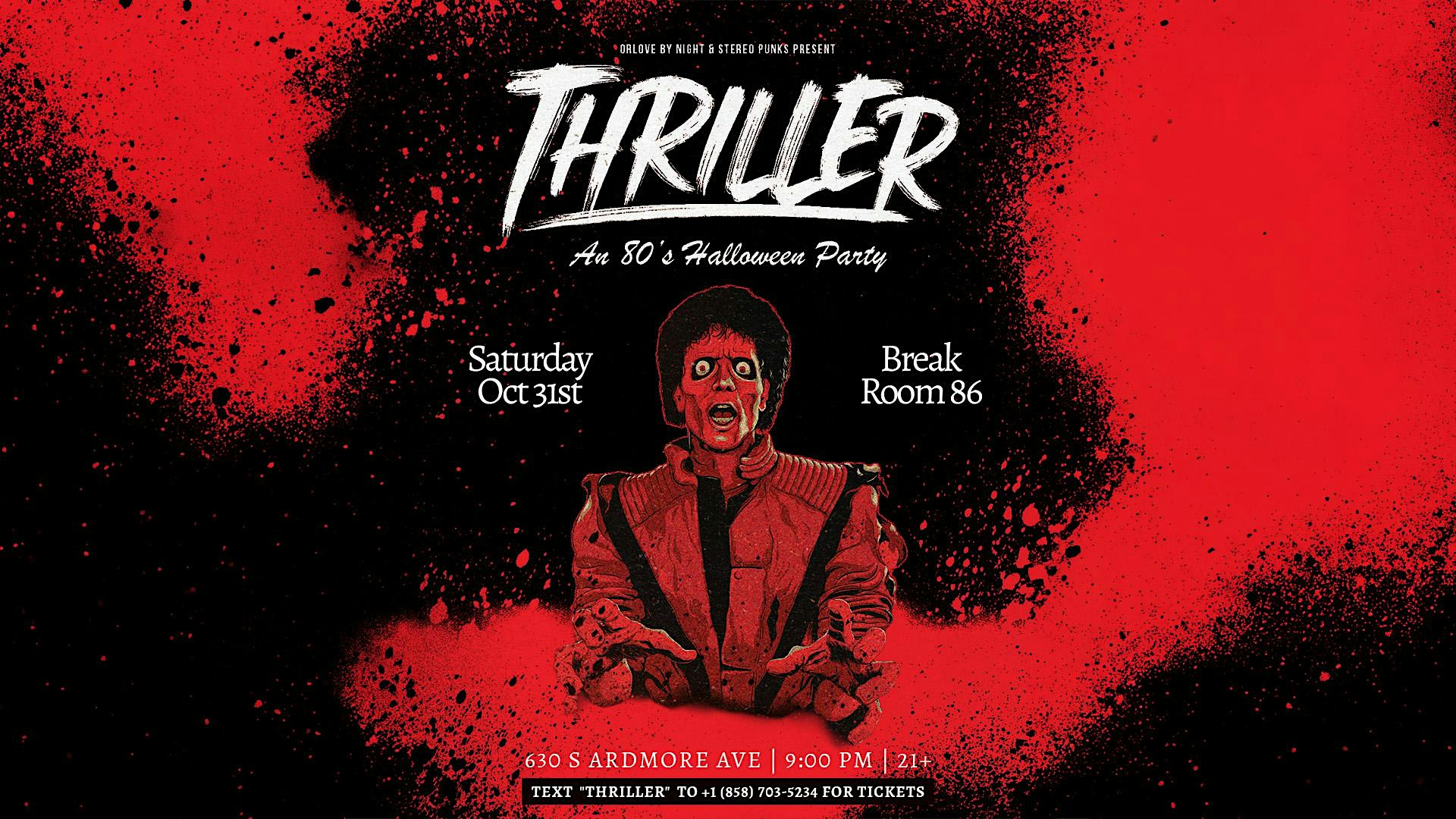 Thriller: 80's Halloween Party [Saturday, 10/31]
