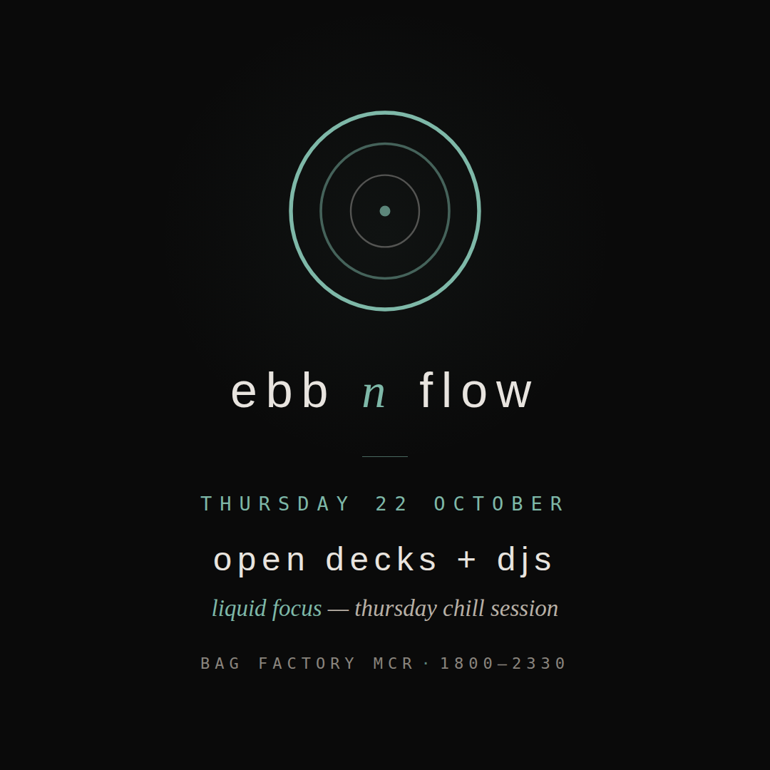 ebb n flow #0: intro & open decks - liquid focus