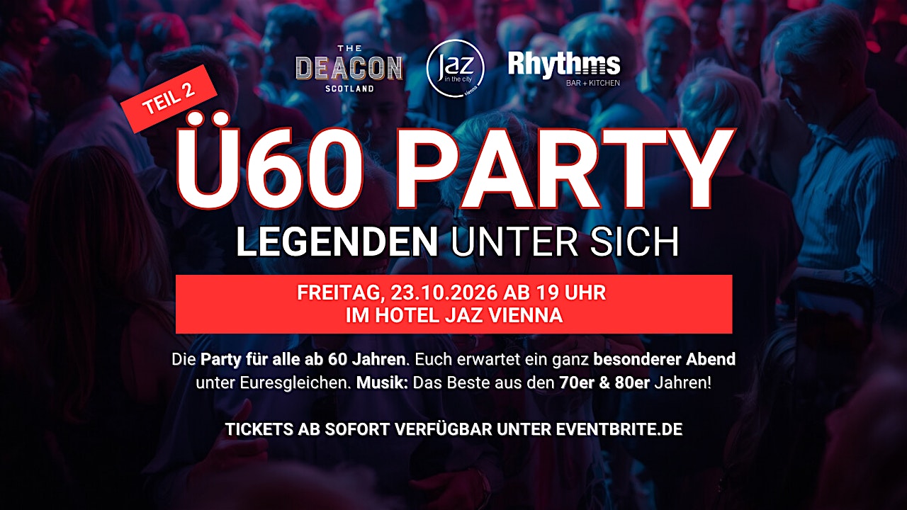 Ü60 PARTY – LEGENDEN UNTER SICH - Freitag, 23.10. ab 19 Uhr Jaz Wien