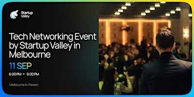 Tech Networking Event by Startup Valley   in   Melbourne
