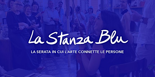 La Stanza Blu - 21 settembre - La serata in cui l'arte connette le persone