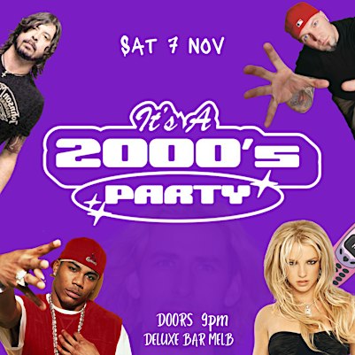 IT'S A 2000s PARTY MELBOURNE |  Y2K Night |  Deluxe