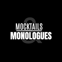 Mocktails & Monologues