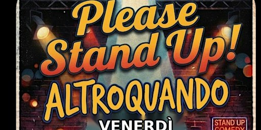 Please Stand Up Altroquando