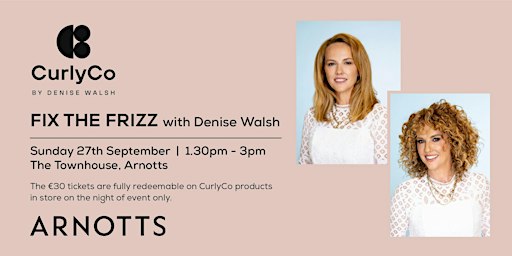 Fix The Frizz with Denise Walsh. Learn How to Get the Best Out of Your Curl