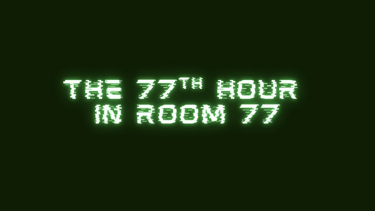 The 77th Hour in Room 77